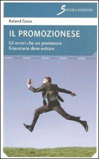 Il promozionese. Gli errori che un promotore finanziario deve evitare - Costa Roland - copertina