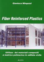 Fiber reinforced plastics. Utilizzo dei materiali compositi a matrice polimerica in edilizia civile