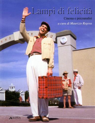 Lampi di felicità. Cinema e psicoanalisi - Maurizio Regosa - copertina