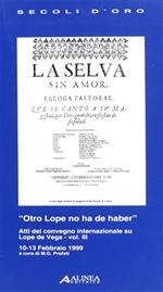 Otro Lope no ha de haber. Atti del Convegno internazionale su Lope de Vega (dal 10 al 13 febbraio 1999). Vol. 3