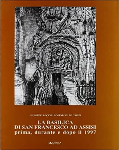 La Basilica di San Francesco ad Assisi - Giuseppe Rocchi - copertina