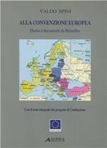 Alla Convenzione Europea. Diario e documenti da Bruxelles