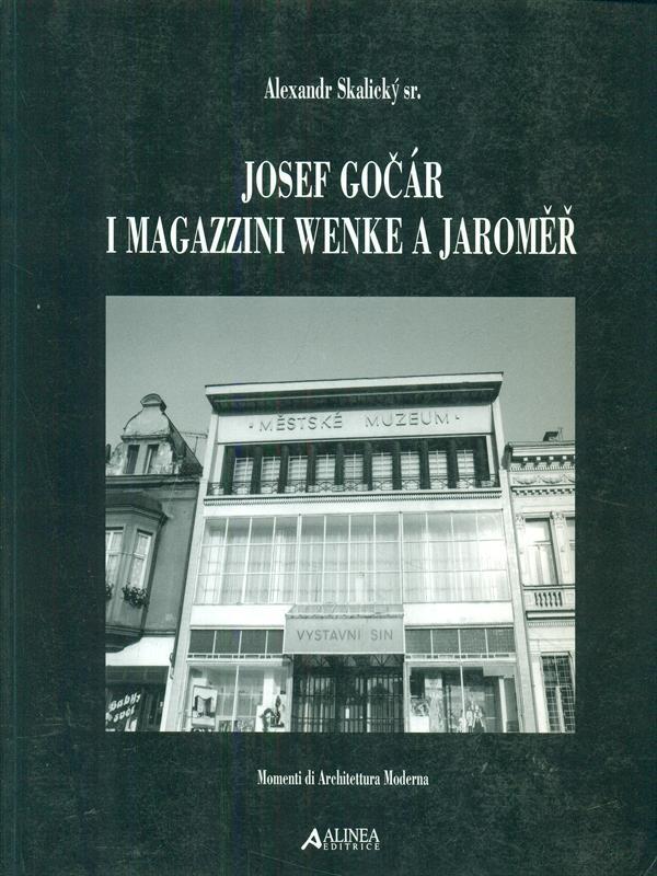 Josef Gocar. I magazzini Wenke a Jaromer. Ediz. italiana e inglese
