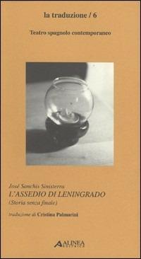 Assedio di Leningrado (storia senza finale). Testo spagnolo a fronte - José Sanchis Sinisterra - copertina