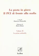 La posta in gioco. Il PCI di fronte alla mafia. Vol. 2: La prima antimafia.