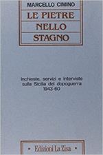Le pietre nello stagno. Inchieste, servizi e interviste sulla Sicilia del dopoguerra (1943-60)