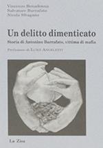 Un delitto dimenticato. Storia di Antonino Burrafato, vittima di mafia