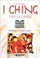 Ching. Divinazione, meditazione, giochi. Con 72 carte - copertina