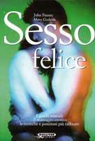 Sesso felice. I giochi sessuali, il massaggio erotico, le tecniche e le posizioni più raffinate - John Fennec,Mary Godwin - copertina