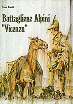 Libro Battaglione alpini «Vicenza» Franco Brunello