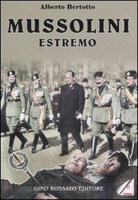 Mussolini estremo - Alberto Bertotto - copertina