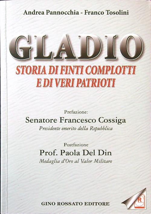 Gladio. Storia di finti complotti e di veri patrioti
