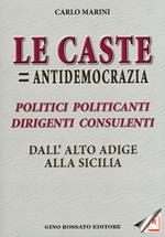 «Le caste = antidemocrazia». Politici politicanti dirigenti consulenti dall'Alto Adige alla Sicilia