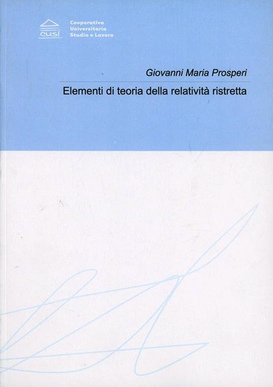 Elementi di teoria della relatività ristretta - Gian Maria Prosperi - copertina