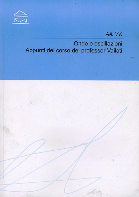 Onde e oscillazioni. Appunti del corso - Alberto Vailati - copertina