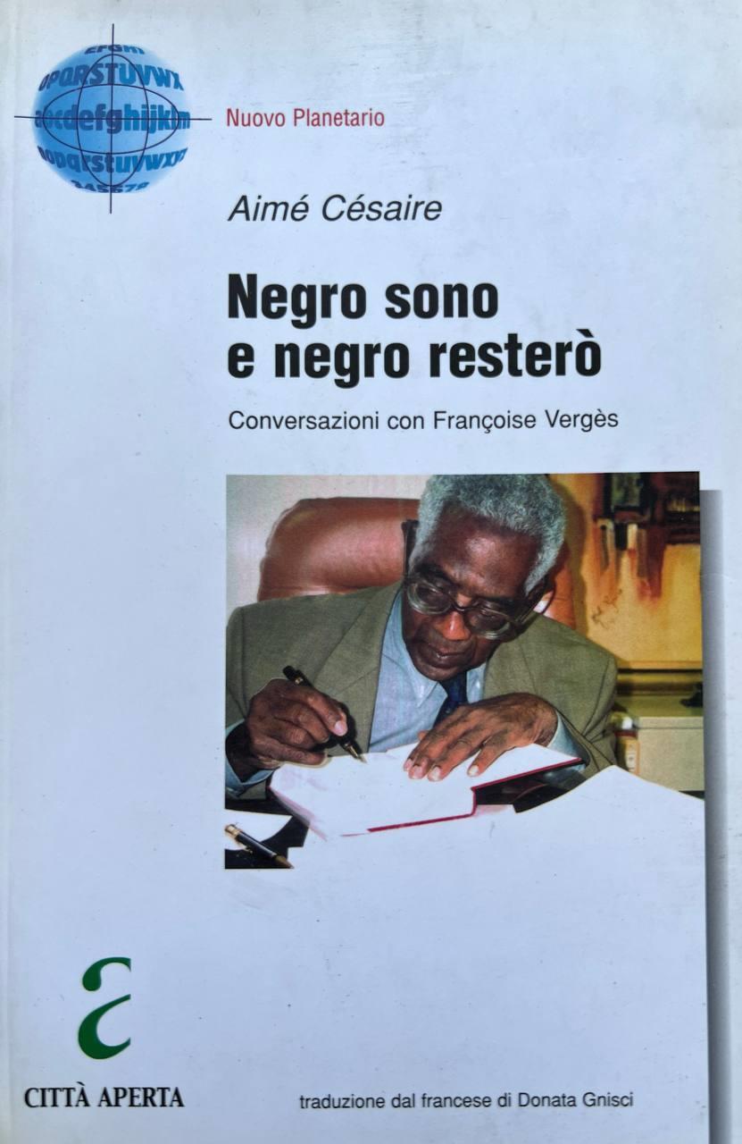 Negro sono e negro resterò. Conversazioni con Françoise Vergès