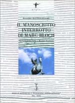 Il manoscritto interrotto di Marc Bloch. Apologia della storia o mestiere di storico