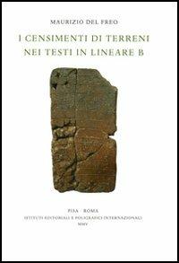 I censimenti di terreni nei testi in lineare B - Maurizio Del Freo - copertina