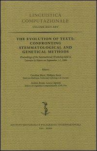 The Evolution of Texts: Confronting Stemmatological and Genetical Methods. Proceedings of the International Workshop (Louvain-la-Neuve, 1-2 settembre 2004) - copertina