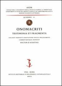 Onomacriti testimonia et fragmenta, collegit disposuit adnotatione critica prolegomenis commentariisque instruxit - Hector D'Agostino - copertina