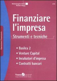 Finanziare l'impresa. Strumenti e tecniche - Michelangelo Votta,Renato Votta - copertina