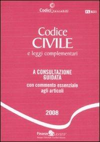 Codice civile e leggi complementari. A consultazione guidata con commento essenziale agli articoli - copertina