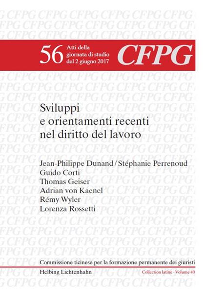 Sviluppi e orientamenti recenti nel diritto del lavoro. Atti della giornata di studio (Lugano, 2 giugno 2017). Testo italiano, francese e tedesco - copertina