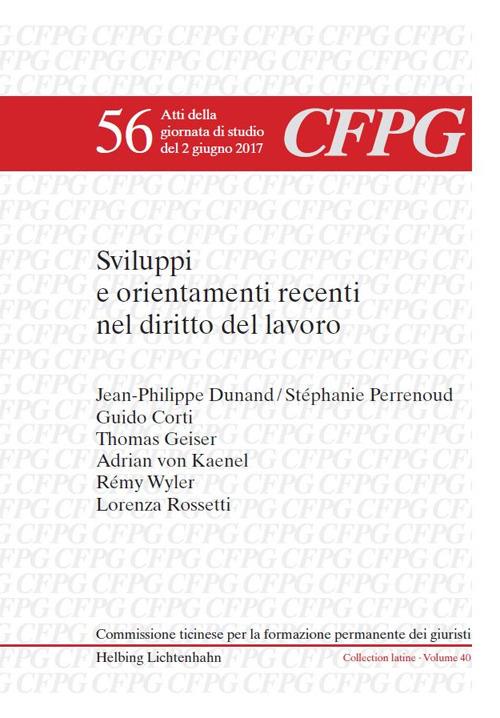 Sviluppi e orientamenti recenti nel diritto del lavoro. Atti della giornata di studio (Lugano, 2 giugno 2017). Testo italiano, francese e tedesco - copertina