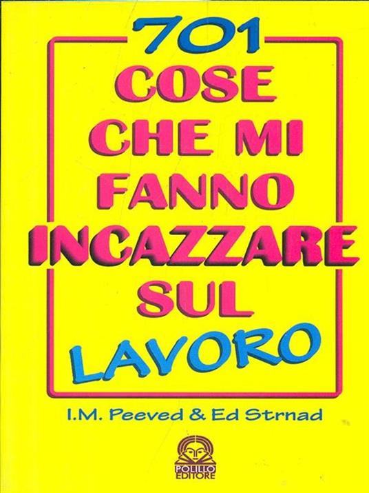 Settecentouno cose che mi fanno incazzare sul lavoro - I. M. Peeved,Ed Strnad - copertina