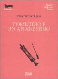 L'omicidio è un affare serio - Francis Iles - copertina