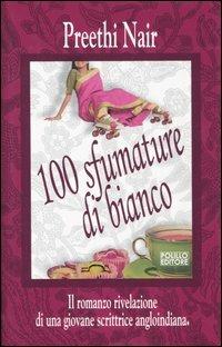 Cento sfumature di bianco - Preethi Nair - copertina