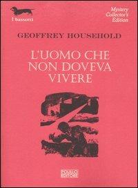 L' uomo che non doveva vivere - Geoffrey Household - copertina