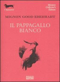 Il pappagallo bianco - Mignon G. Eberhart - copertina