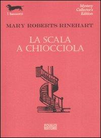 La scala a chiocciola - Mary Roberts Rinehart - copertina