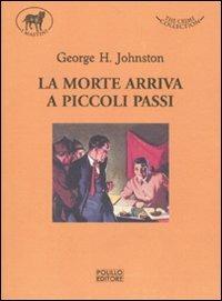 La morte arriva a piccoli passi - George H. Johnston - copertina