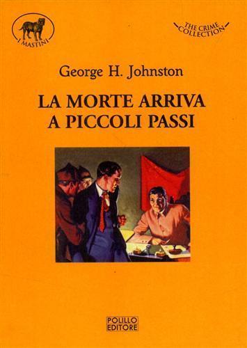 La morte arriva a piccoli passi - George H. Johnston - 7