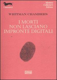 I morti non lasciano impronte digitali - Whitman Chambers - 3