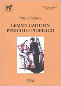 Lemmy Caution. Pericolo pubblico - Peter Cheyney - 3