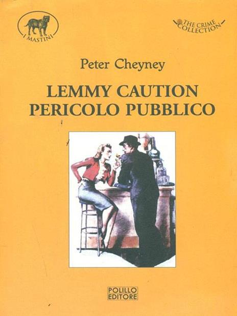 Lemmy Caution. Pericolo pubblico - Peter Cheyney - 2