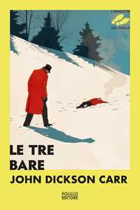 Libro Le tre bare John Dickson Carr