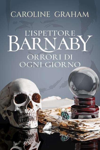 Barnaby. Orrori di ogni giorno. Vol. 7 - Caroline Graham - copertina