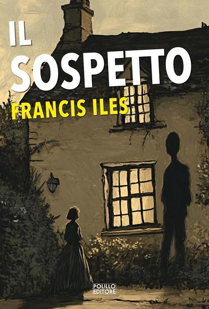 Il sospetto - Francis Iles - copertina