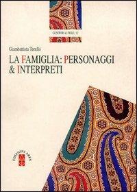 La famiglia: personaggi e interpreti - Giambattista Torellò - copertina
