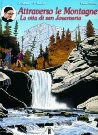 Attraverso le montagne. La vita di san Josemaria - J. Gillissen,E. Gabriel,Paule Fostroy - copertina