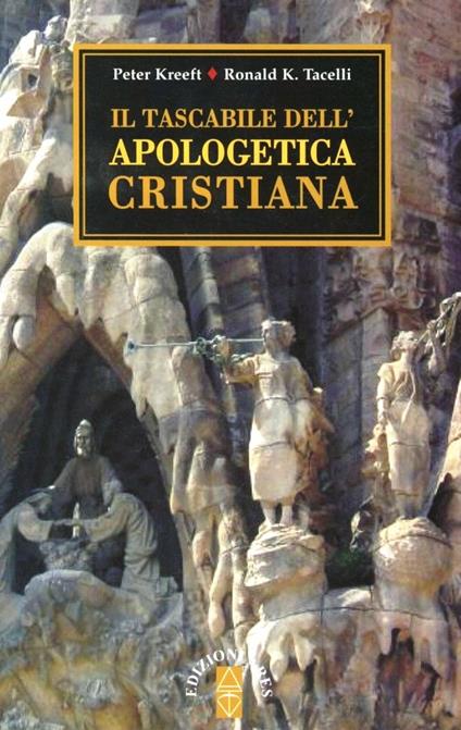 Il tascabile dell'apologetica cristiana - Peter Kreeft,Ronald K. Tacelli - copertina
