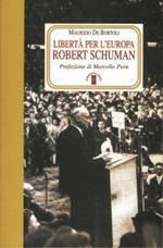 Libertà per l'Europa. Robert Schuman