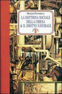 La dottrina sociale della chiesa e il diritto naturale - Manlio Paganella - copertina