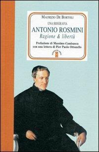 Antonio Rosmini. Ragione & libertà - Maurizio De Bortoli - copertina