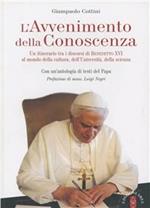 L'avvenimento della conoscenza. Un itinerario tra i discorsi di Benedetto XVI al mondo della cultura, dell'università, della scienza