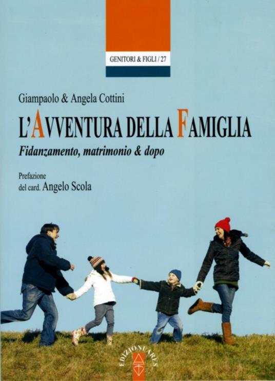 L'avventura della famiglia. Fidanzamento, matrimonio & dopo - Giampaolo Cottini,Angelo Cottini - copertina